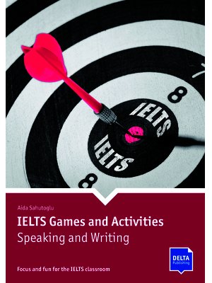 IELTS Games and Activities: Speaking and Writing, Book with photocopiable activities