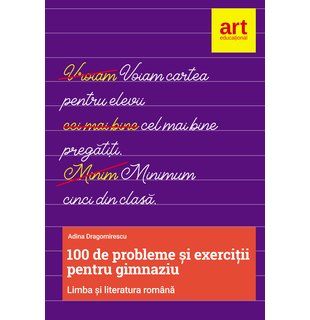 100 de probleme și exerciții de LIMBĂ ROMÂNĂ pentru gimnaziu