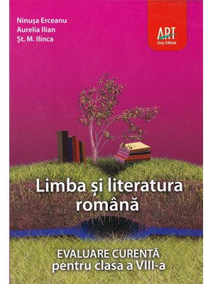 LIMBA ȘI LITERATURA ROMÂNĂ. Evaluare curentă. Clasa a VIII-a