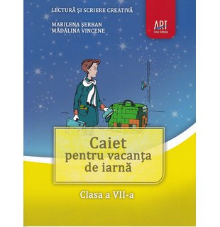 LECTURĂ și scriere creativă. Caiet pentru vacanța de iarnă. Clasa a VII-a