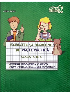 Exerciții și probleme de MATEMATICĂ. Clasa a III-a (plus portofoliu de evaluare) Exerciții și probleme de MATEMATICĂ. Clasa a III-a (plus portofoliu de evaluare)