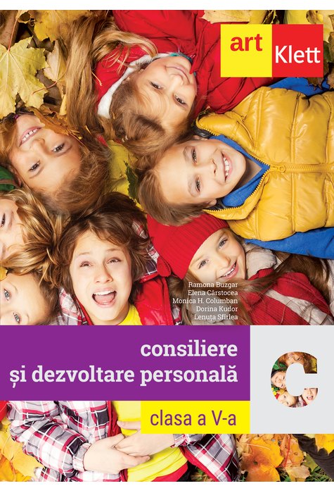 Consiliere și DEZVOLTARE PERSONALĂ. Clasa a V-a Consiliere și DEZVOLTARE PERSONALĂ. Clasa a V-a