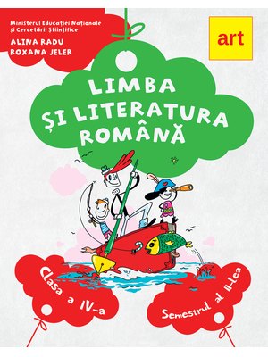LIMBA ȘI LITERATURA ROMÂNĂ. Manual pentru clasa a IV-a. Semestrul al II-lea LIMBA ȘI LITERATURA ROMÂNĂ. Manual pentru clasa a IV-a. Semestrul al II-lea