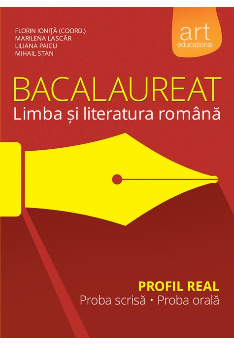 Bacalaureat. LIMBA ȘI LITERATURA ROMÂNĂ. Profil Real