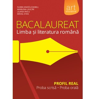 Bacalaureat. LIMBA ȘI LITERATURA ROMÂNĂ. Profil Real