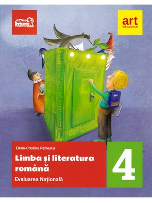 Evaluare națională la finalul clasei a IV-a. LIMBA ȘI LITERATURA ROMÂNĂ. Teste și bareme