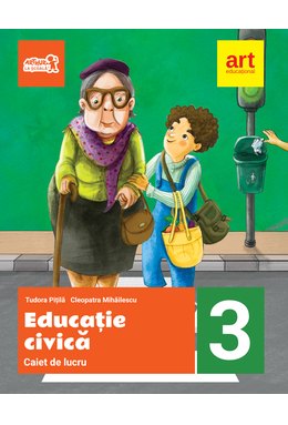 EDUCAȚIE CIVICĂ. Caiet de lucru. Clasa a III-a
