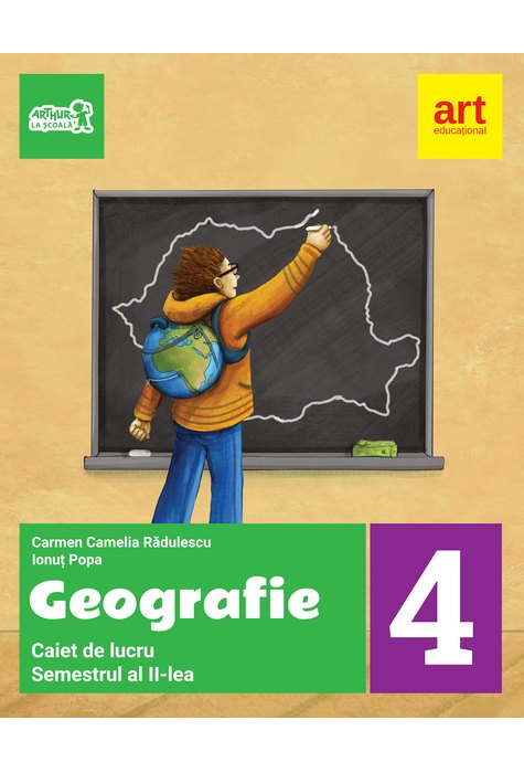 GEOGRAFIE. Caiet de lucru. Clasa a IV-a. Semestrul al II-lea