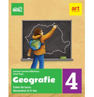 GEOGRAFIE. Caiet de lucru. Clasa a IV-a. Semestrul al II-lea