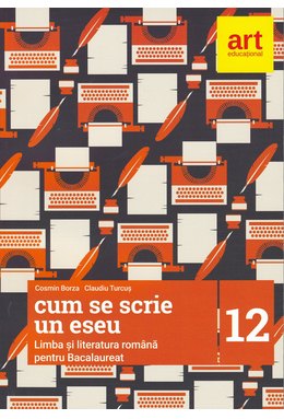 Bacalaureat. LIMBA ȘI LITERATURA ROMÂNĂ. Cum se scrie un Eseu