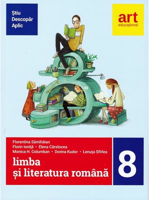 (Metoda ȘTIU-DESCOPĂR-APLIC): LIMBA ȘI LITERATURA ROMÂNĂ. Clasa a VIII-a. Semestrul I+II (Metoda ȘTIU-DESCOPĂR-APLIC): LIMBA ȘI LITERATURA ROMÂNĂ. Clasa a VIII-a. Semestrul I+II