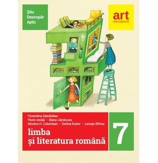 (Metoda ȘTIU-DESCOPĂR-APLIC): LIMBA ȘI LITERATURA ROMÂNĂ. Clasa a VII-a. Semestrul I+II