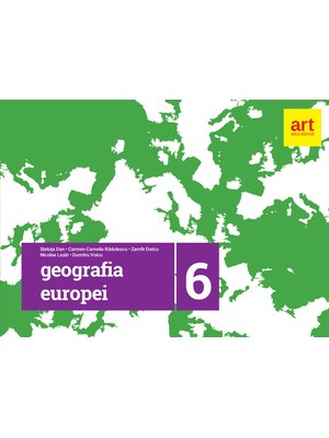 GEOGRAFIA Europei. Caiet pentru clasa a VI-a GEOGRAFIA Europei. Caiet pentru clasa a VI-a