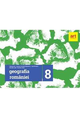 GEOGRAFIA României. Caiet pentru clasa a VIII-a