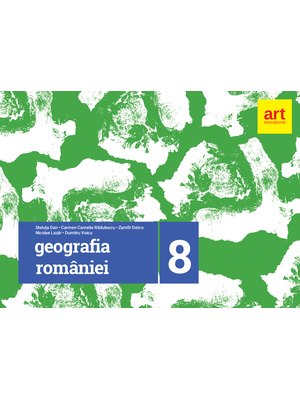 GEOGRAFIA României. Caiet pentru clasa a VIII-a