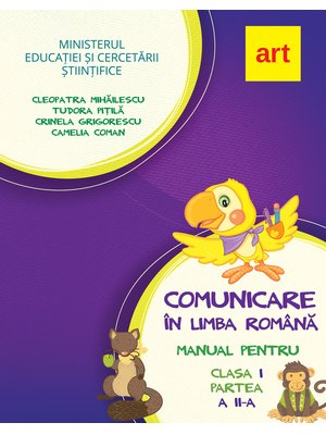 Comunicare în LIMBA ROMÂNĂ. Manual pentru clasa I. Partea a II-a (cu CD)