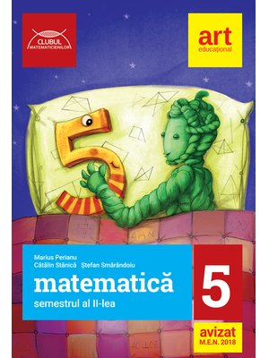 MATEMATICĂ pentru clasa a V-a. Semestrul al II-lea. Clubul Matematicienilor