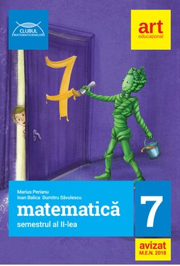 MATEMATICĂ pentru clasa a VII-a. Semestrul al II-lea. CLUBUL MATEMATICIENILOR