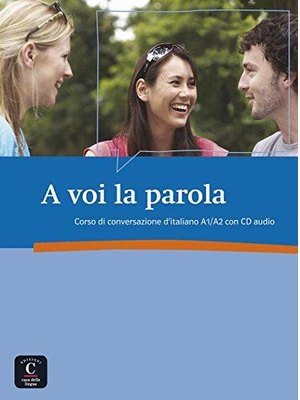 A voi la parola, Corso di conversazione d’italiano A1/A2 + CD audio