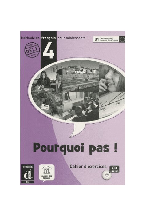 Pourquoi pas! 4, Cahier d'exercices + CD (B1)