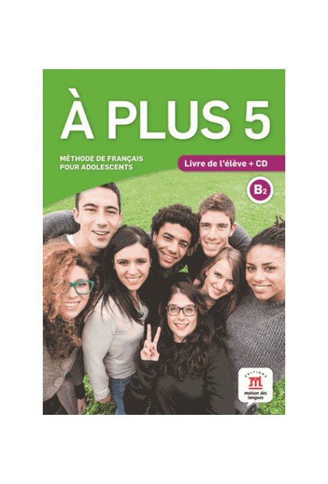 À plus 5, Livre de l’élève B2 + CD audio