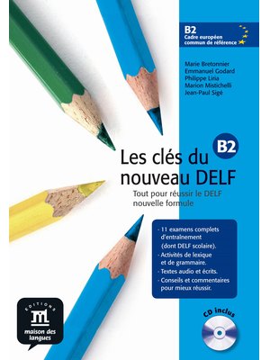 Les clés du nouveau DELF B2, Livre de l’élève + CD audio