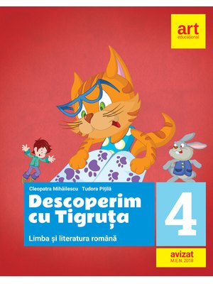 LIMBA ȘI LITERATURA ROMÂNĂ. Descoperim cu Tigruța. Clasa a IV-a