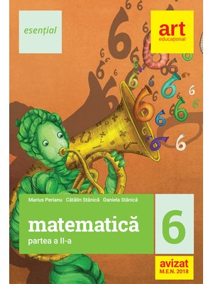 (esențial) MATEMATICĂ pentru clasa a VI-a. Semestrul al II-lea (esențial) MATEMATICĂ pentru clasa a VI-a. Semestrul al II-lea