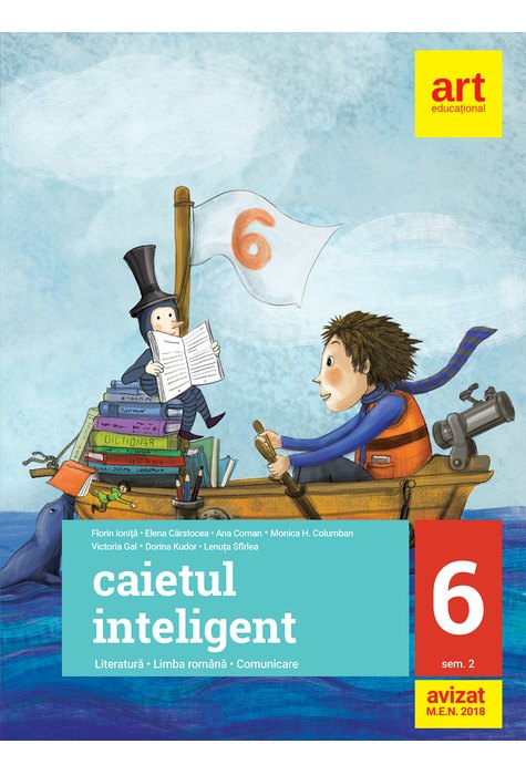 Caietul inteligent. LITERATURĂ. Limba română. Comunicare. Clasa a VI-a. Semestrul al II-lea Caietul inteligent. LITERATURĂ. Limba română. Comunicare. Clasa a VI-a. Semestrul al II-lea