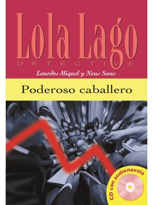 Lola Lago detective: Poderoso caballero, Libro + CD