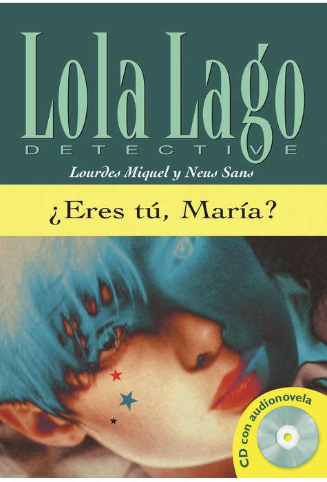 Lola Lago, Detective: Eres Tu, Maria?, Libro + CD (B1)
