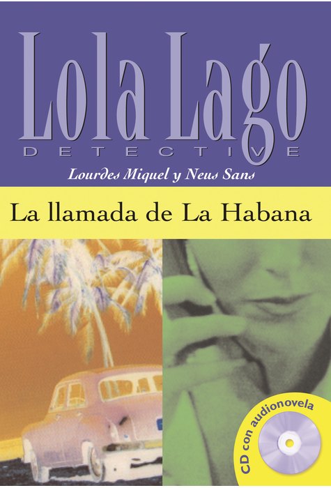 Lola Lago, detective: La llamada de La Habana, Libro + CD (A2+)