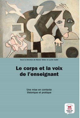 Le corps et la voix de l'enseignant: théorie et pratique