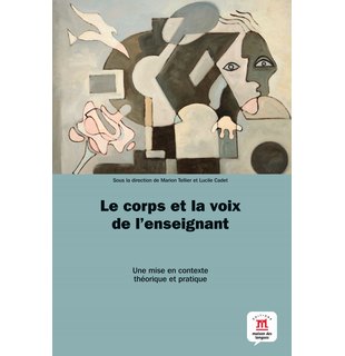 Le corps et la voix de l'enseignant: théorie et pratique