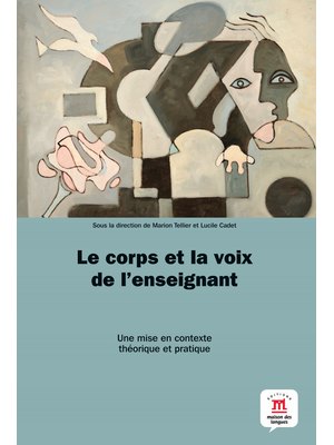 Le corps et la voix de l'enseignant: théorie et pratique