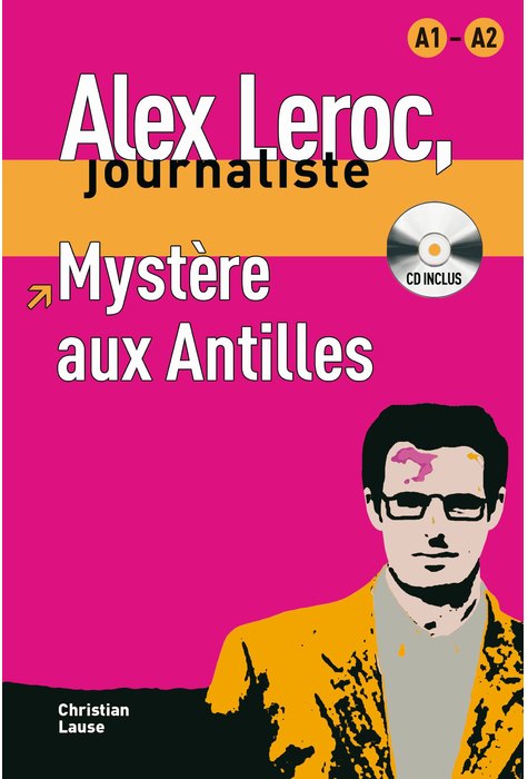 Alex Leroc: Mystère aux Antilles - Livre + CD (A1, A2)