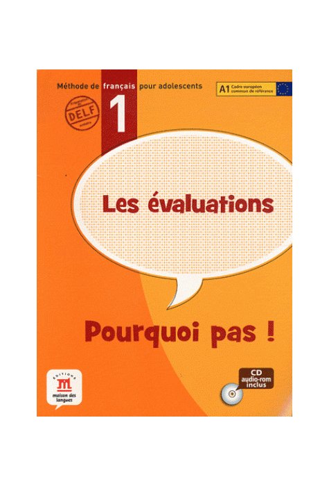 Les évaluations de Pourquoi Pas! 1 + CD (A1) Les évaluations de Pourquoi Pas! 1 + CD (A1)