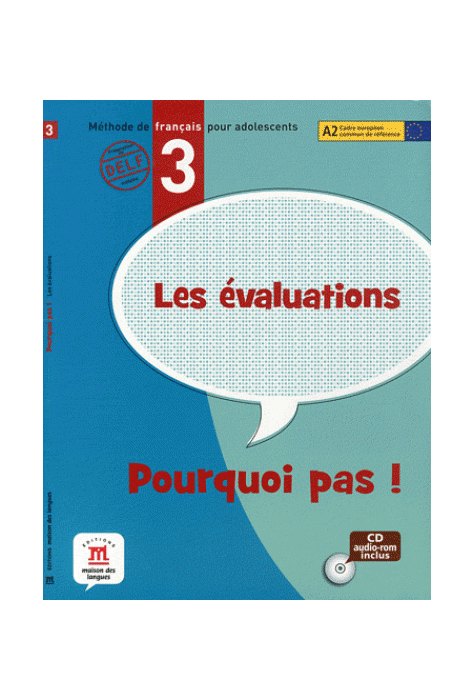 Les évaluations de Pourquoi Pas! 3 + CD (A2) Les évaluations de Pourquoi Pas! 3 + CD (A2)
