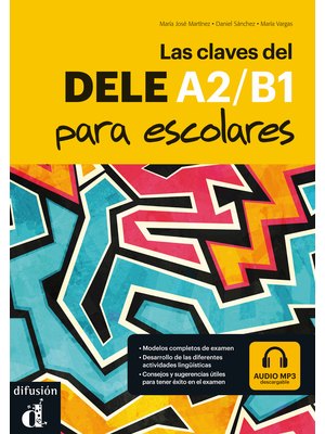 Las claves del DELE A2/B1 para escolares, Libro + descarga mp3