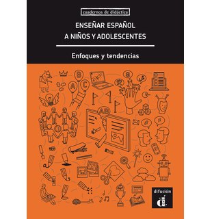 Enseñar español a niños y adolescentes. Enfoques y tendencias