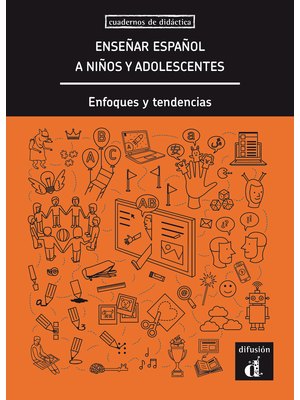 Enseñar español a niños y adolescentes. Enfoques y tendencias