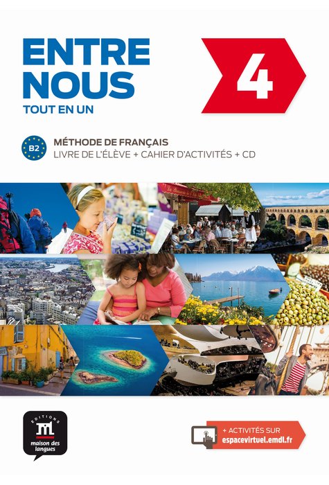 Entre Nous 4, Livre de l'élève + cahier d'activités B2 + CD