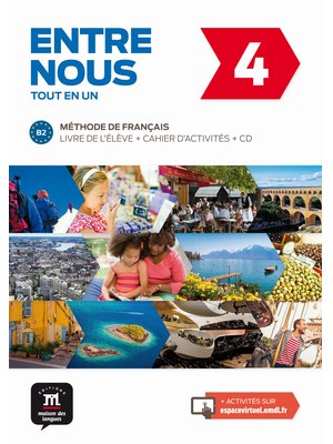 Entre Nous 4, Livre de l'élève + cahier d'activités B2 + CD