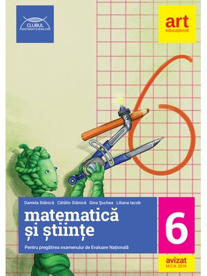 Evaluare națională la finalul clasei a VI-a. MATEMATICĂ ȘI ȘTIINȚE. Ghid de pregătire Evaluare națională la finalul clasei a VI-a. MATEMATICĂ ȘI ȘTIINȚE. Ghid de pregătire