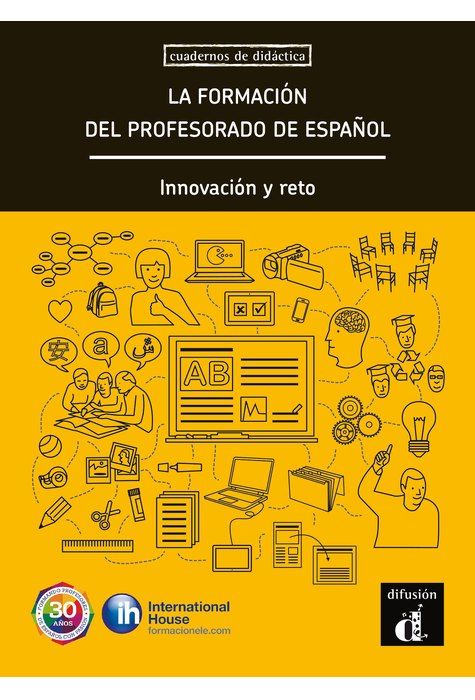 La formación del profesorado de español. Innovación y reto