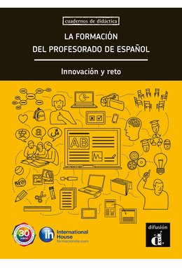 La formación del profesorado de español. Innovación y reto
