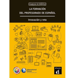 La formación del profesorado de español. Innovación y reto