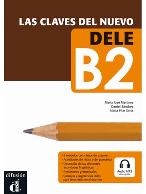 Las claves del nuevo DELE B2, Libro + descarga mp3