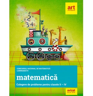 Clasele a II-a, a III-a și a IV-a. Concursul național de MATEMATICĂ LuminaMath