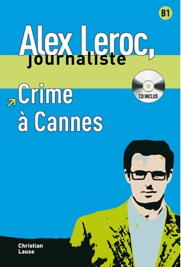 Alex Leroc: Crime à Cannes- Livre + CD (B1)